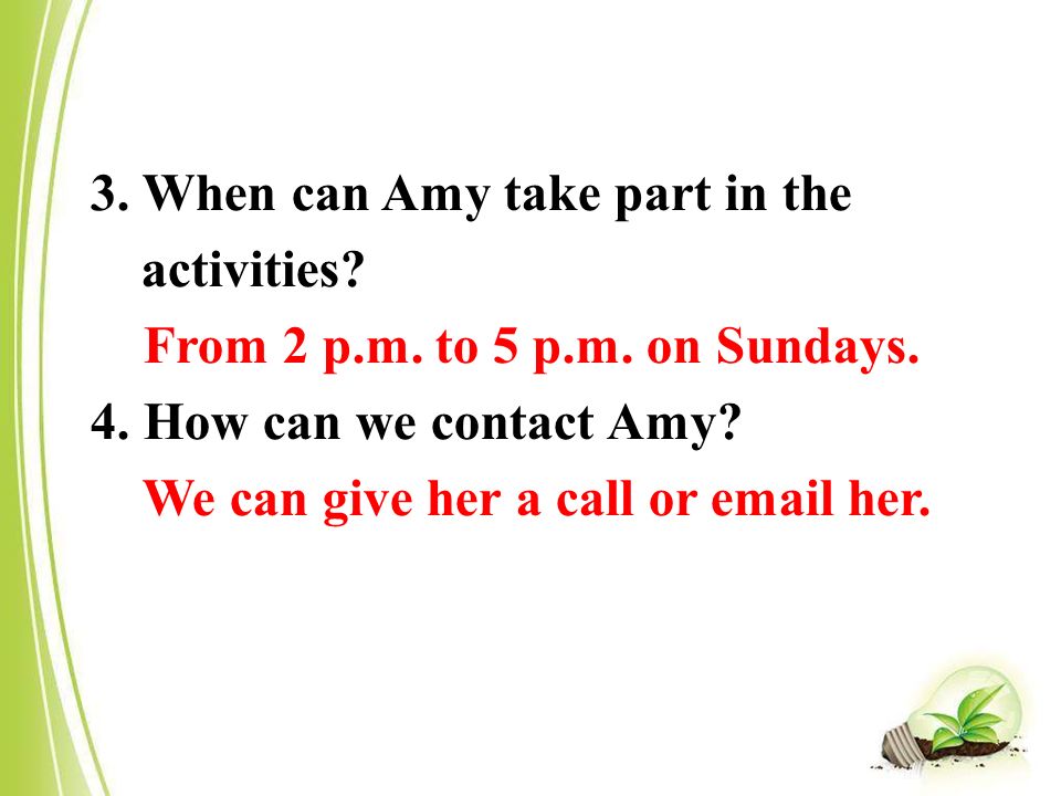 3. When can Amy take part in the activities. From 2 p.m.